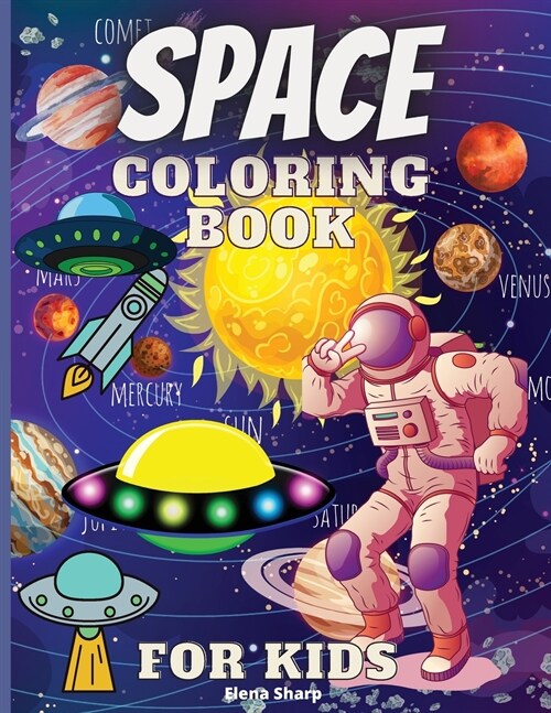 Space Coloring Book For Kids: Amazing Outer Space Coloring with Planets, Astronauts, Space Ships, Rockets and More (Paperback)
