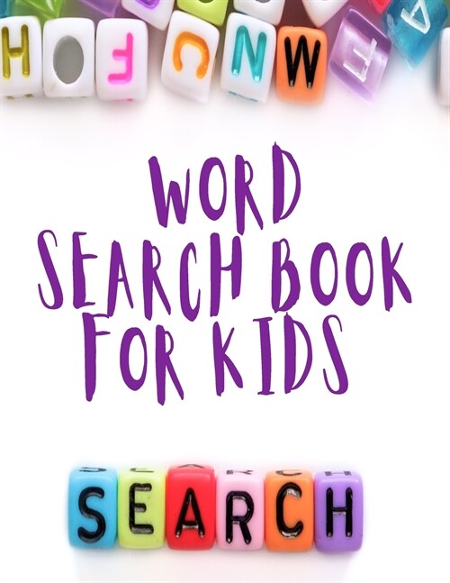 Word Search Book for Kids: Puzzle Book for Children Ages 6-8 - Word Search Puzzles for Kids - Activity Book - Word Search Puzzles (Paperback)