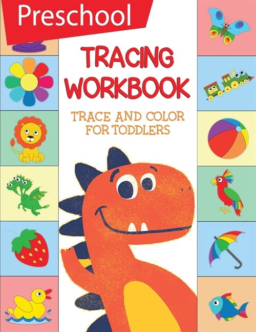 Preschool Tracing Workbook Trace and Color For Toddlers: Activity workbook for kids ages 3,4,5 years old and up (Paperback)