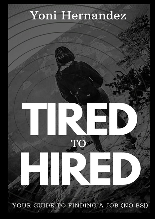 Tired to Hired (Paperback)