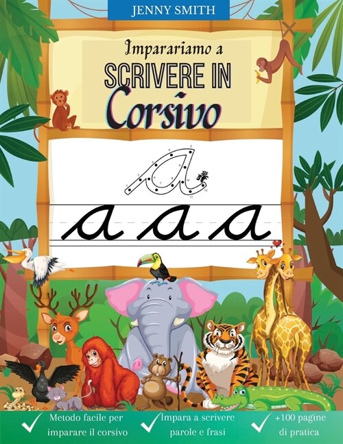 Impariamo a Scrivere in Corsivo: Dalla A alla Z: Eserciziario Divertente con Oltre 100 Pagine. Bambini di Scuola Primaria. (Paperback)