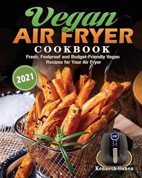 Vegan Air Fryer Cookbook 2021 (Paperback)