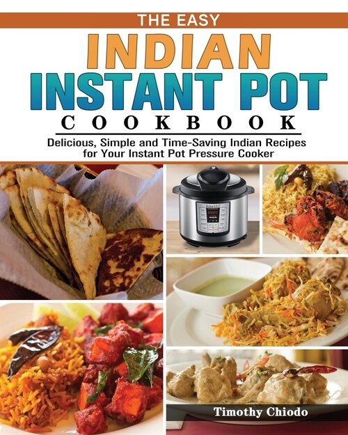 The Easy Indian Instant Pot Cookbook (Paperback)