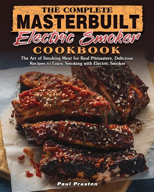 The Complete Masterbuilt Electric Smoker Cookbook (Paperback)