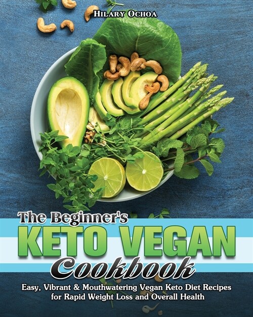 The Beginners Keto Vegan Cookbook (Paperback)