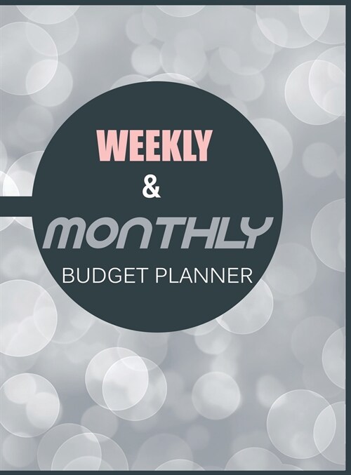 Budget Planner Weekly and Monthly Budget Planner for Bookkeeper Easy to use Budget Journal (Easy Money Management) (Hardcover)
