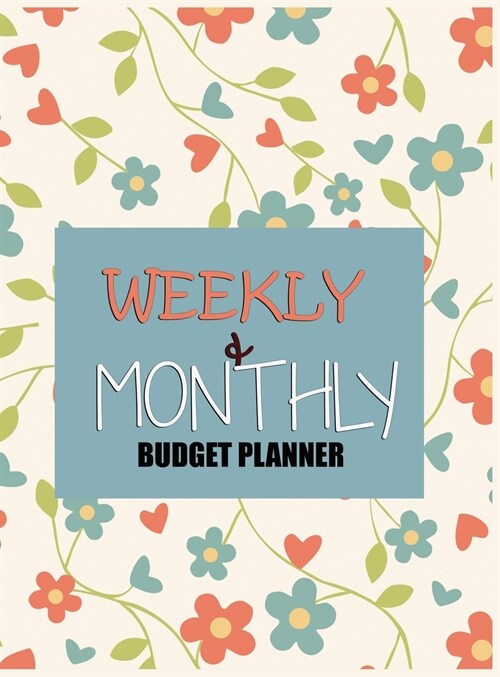 Budget Planner Weekly and Monthly Budget Planner for Bookkeeper Easy to use Budget Journal (Easy Money Management) (Hardcover)