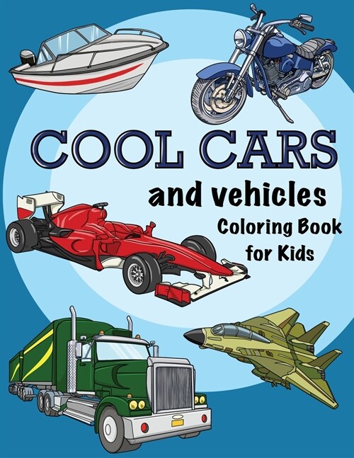 Cool Cars and Vehicles Coloring book for Kids (Paperback)