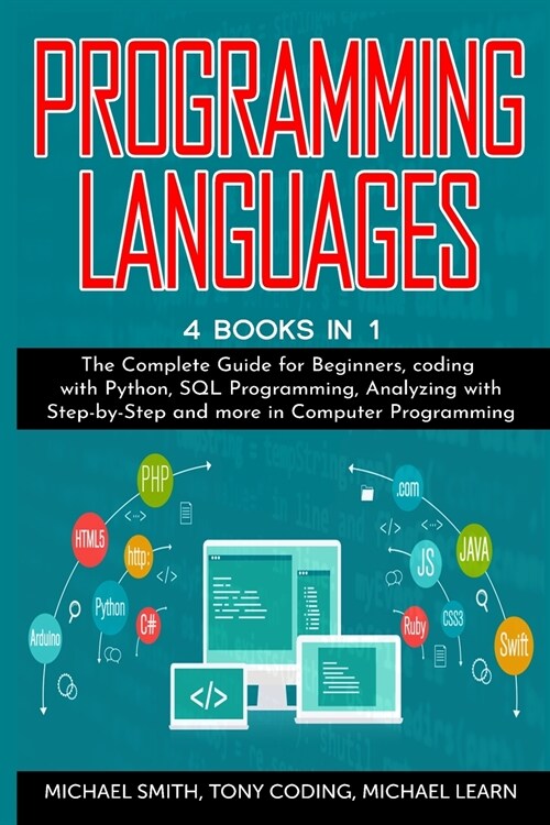 Programming Languages: 4 BOOKS IN 1: The Complete Guide for Beginners, coding whit Python, SQL Programming, Analyzing whit Step-by-Step and m (Paperback)