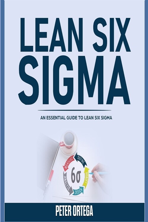 Lean Six SIGMA: An Essential Guide to Lean Six SIGMA (Paperback)