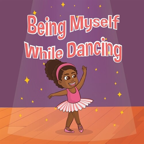 Being Myself While Dancing (Paperback)