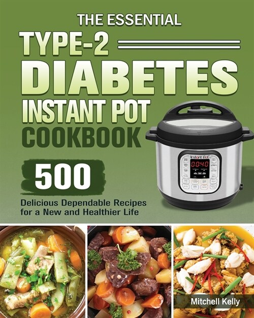 The Essential Type-2 Diabetes Instant Pot Cookbook (Paperback)
