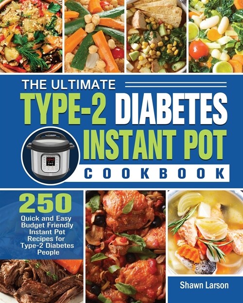 The Ultimate Type-2 Diabetes Instant Pot Cookbook (Paperback)