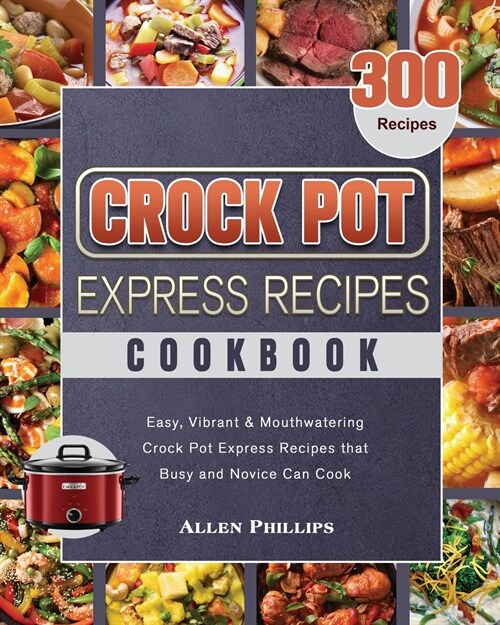 Crock Pot Express Recipes Cookbook (Paperback)