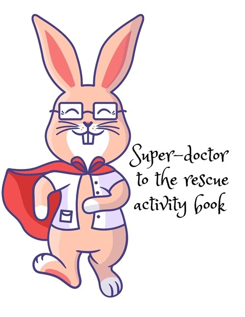 Super-doctor to the rescue activity book (Paperback)