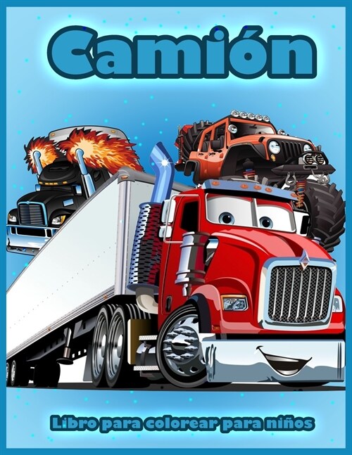 Cami?: Libro Para Colorear con Camiones de Bomberos, Tractor, Gr?s M?iles, Excavadoras, Camiones Monstruo y M?, Libro Para (Paperback)