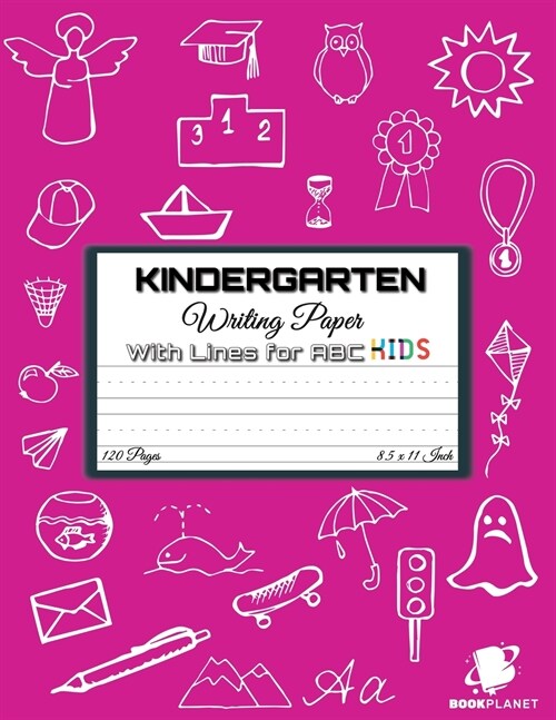 Kindergarten Writing Paper with Lines for ABC KIDS: 120 Blank Handwriting Practice Paper with Dotted Lines - Kindergarten, First And Second Grade Stud (Paperback)