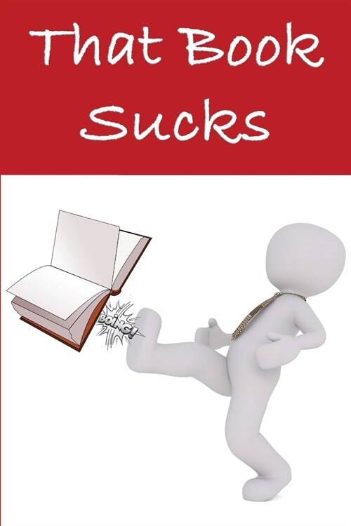 That Book Sucks: Review Books I Have Read Journal Writing Notebook - Book Review Logbook Journal for Critics (Paperback)