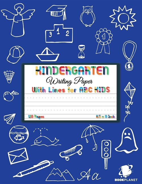 Kindergarten Writing Paper with Lines for ABC KIDS: 120 Blank Handwriting Practice Paper with Dotted Lines - Kindergarten, First And Second Grade Stud (Paperback)