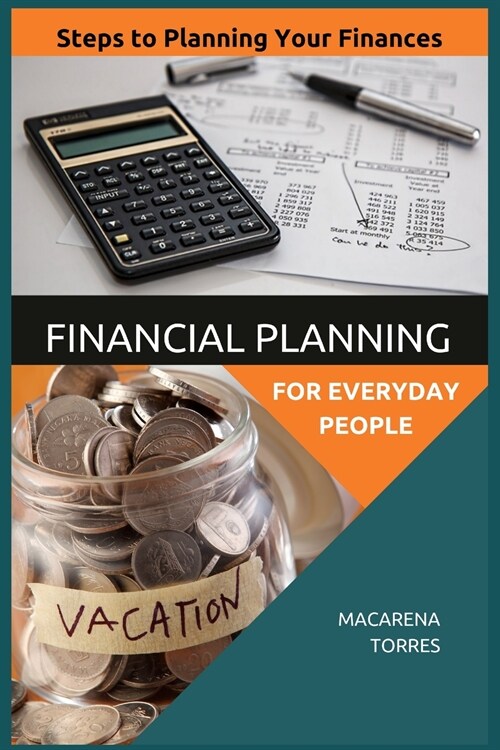 Financial Planning for Everyday People: Steps to Planning Your Finances (Paperback)
