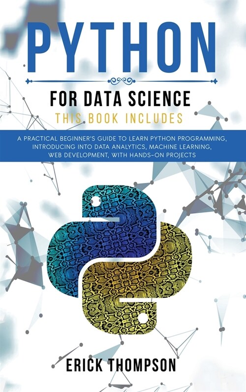 Python for Data Science: 2 Books in 1. A Practical Beginners Guide to learn Python Programming, introducing into Data Analytics, Machine Learn (Hardcover)