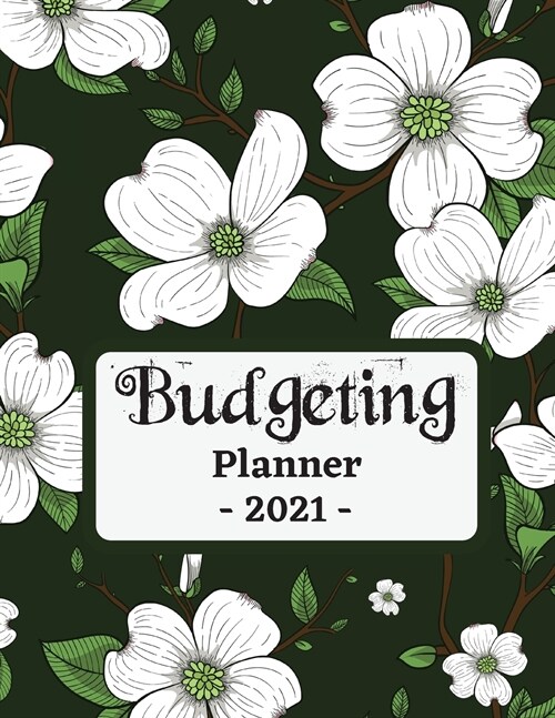 Budgeting Planner 2021: One Year Financial Planner and Bill Payments, Monthly & Weekly Expense Tracker, Savings and Bill Organizer Journal Not (Paperback)
