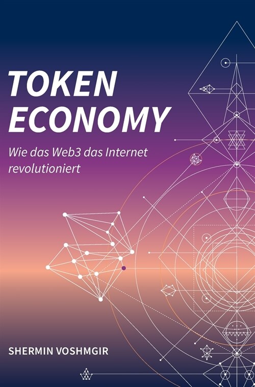 Token Economy: Wie das Web3 das Internet revolutioniert (German Edition, Hardcover): Wie das Web3 das Internet revolutioniert (German (Hardcover)