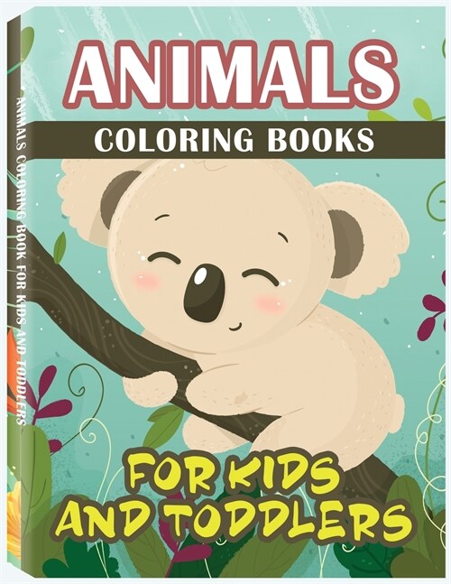 Animal Coloring Book for Kids and Toddlers: Children Activity Books for Kids Ages 2-4, 4-8 (Paperback, Animal Coloring)