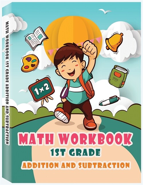 Addition and Subtraction - 1st Grade Math Workbook - Ages 6-7: Basic Math Skills, Addition and Subtraction Problem Worksheets, Kids Math Workbook (Paperback, Addition and Su)