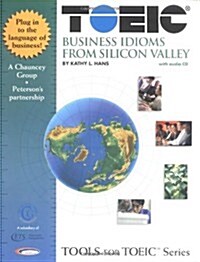 Petersons Toeic Business Idioms from Silicon Valley (Paperback, CD-ROM)