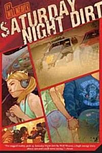 Saturday Night Dirt: A Motor Novel (Paperback)