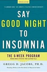 Say Good Night to Insomnia: The Six-Week, Drug-Free Program Developed at Harvard Medical School (Paperback, Revised)