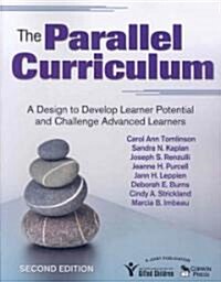 The Parallel Curriculum: A Design to Develop Learner Potential and Challenge Advanced Learners (Paperback, 2)
