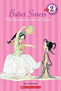 Ballet sisters: (The)duckling and the swan