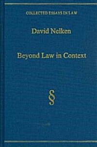 Beyond Law in Context : Developing a Sociological Understanding of Law (Hardcover)