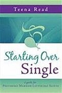 Starting Over Single: A Guide for Previously Married Latter-Day Saints (Paperback)