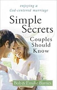 Simple Secrets Couples Should Know: Enjoying a God-Centered Marriage (Paperback, Revised, Update)