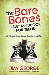 [중고] The Bare Bones Bible(r) Handbook for Teens: Getting to Know Every Book in the Bible (Paperback)