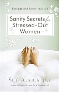 Sanity Secrets for Stressed-Out Women (Paperback)