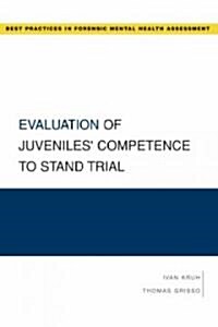 Evaluation of Juveniles Competence to Stand Trial (Paperback)