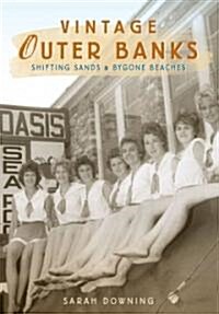 Vintage Outer Banks: Shifting Sands & Bygone Beaches (Paperback)