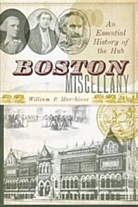 Boston Miscellany: An Essential History of the Hub (Paperback)