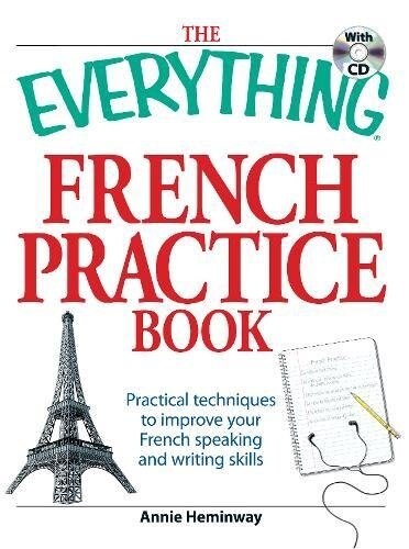The Everything French Practice Book with CD: Practical Techniques to Improve Your French Speaking and Writing Skills [With CD (Audio)] (Paperback)