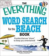 The Everything Word Search for the Beach Book: Puzzles That Are Shore to Keep You Entertained! (Paperback)
