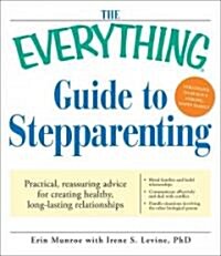 The Everything Guide to Stepparenting (Paperback, Original)