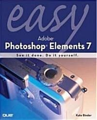 Easy Adobe Photoshop Elements 7 (Paperback, 1st)