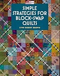Simple Strategies for Block-Swap Quilts (Paperback)