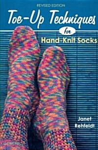 Toe-Up Techniques for Hand-Knit Socks (Paperback, Revised)