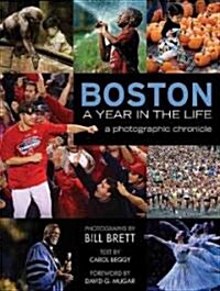 Boston, a Year in the Life: A Photographic Chronicle (Hardcover)