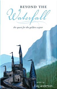 Beyond the Waterfall: The Quest for the Golden Scepter (Paperback)